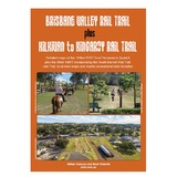 Brisbane Valley and Kilkivan to Kingaroy Rail Trail Guide